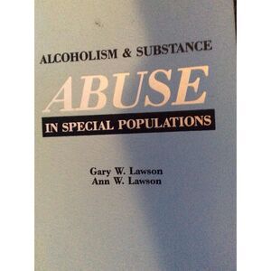 Alcoholism & Substance Abuse in Special Populations Hardcover Ann & Gary Lawson